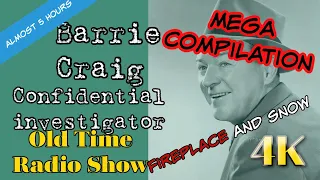 Barrie Craig, OTR Visual Podcast, Mega Compilation/Fireplace & Snow in HD/ Almost 5 Hours