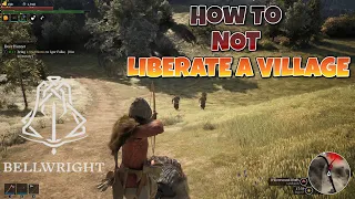 Bellwright - How To NOT Liberate A Village