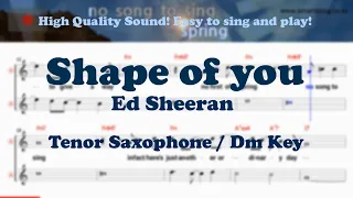 Shape of you - Ed Sheeran (Tenor/Soprano Saxophone Sheet Music Dm Key / Karaoke / Easy Solo Cover)