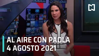 Al Aire con Paola I Programa Completo 4 Agosto 2021