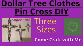 Super Cute Clothes Pin Crosses in Three Different Sizes using Dollar Tree Clothes Pins. Easy DIY