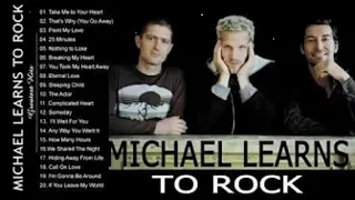 Michael Learns To Rock Greatest Hits Full Album Best Of Michael Learns To Rock 2020