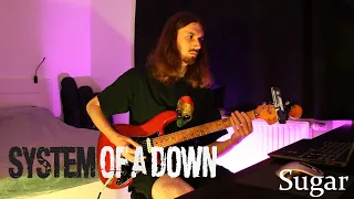 System of a Down-Sugar (Guitar Cover)