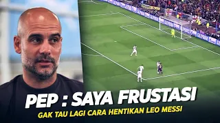 “Tak Ada Cara Hentikan Messi” Inilah Hari Dimana Guardiola Dibuat Frustasi Oleh Messi di Lapangan