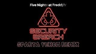 (BROKEN FILES) FNaF Security Breach - Sparta Venom Remix