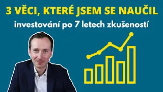 3 věci, které jsem se naučil za 7 let investování