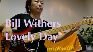 Bill Withers - Lovely Day (Bass Cover)