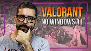 Como jogar Valorant no Windows 11 e resolver o erro VAN9001