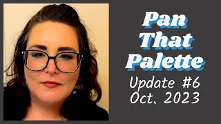 Pan That Palette Update #6 | October 2023 | #BetterTogetherPTP | #OldSchoolPTP2023