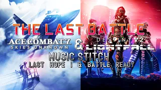 The Last Battle (Ace Combat 7 & Destiny 2: Lightfall) - Music Stitch (Last Hope I & Battle Ready)