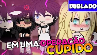 (DUBLADO) Em Uma OPERAÇÃO CUPIDO FINAL Mini-Filme Gacha Life