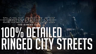 Dark Souls 3 The Ringed City DLC 100% Detailed Walkthrough #4 Ringed City Streets