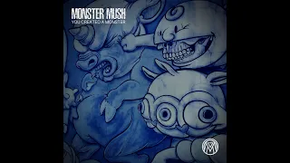 Monster Mush - You Created A Monster (Original Mix)
