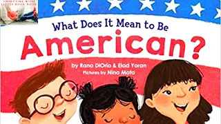 🇺🇸 Kids Books Read Aloud: What Does It Mean to be American?  by Rana DiOrio Books and Elad Yoran