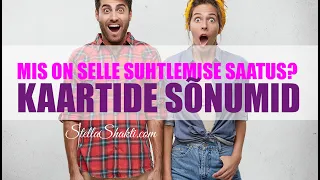 ❤️MIS ON SELLE SUHTE/SÕPRUSE/SUHTLEMISE EDASINE SAATUS? ❤️ Kaardiladumine valikutega 1-3