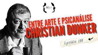 #100 - Podcast DESVER entrevista CHRISTIAN DUNKER | Episódio especial