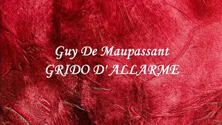 GRIDO D' ALLARME -  racconto di Guy De Maupassant