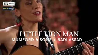 Little Lion Man -  Mumford & Sons & Badi Assad
