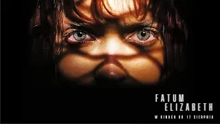 Fatum Elizabeth - w kinach od 17 sierpnia!