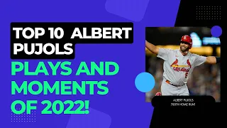 MLB Highlights | Top 10 ALBERT PUJOLS Plays & Moments of 2022!
