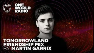 One World Radio - Friendship Mix - Martin Garrix