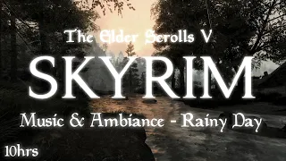 Skyrim Music & Ambiance 🎵 10 Hours | Rainy Day | 4K Next Gen