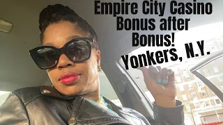 Empire City Casino, Bonus after bonus! Yonkers, N.Y.