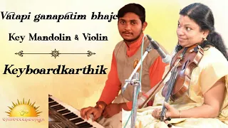 Vatapi ganapatim bhaje keyboard | Key Mandolin&Violin | Keyboardkarthik ||