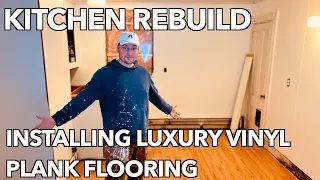 Kitchen Rebuild: Installing luxury vinyl plank flooring!