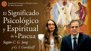 El Significado Psicológico-Espiritual de la Pascua - según C. G. Jung y G. I. Gurdjieff