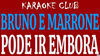 BRUNO E MARRONE - PODE IR EMBORA ( KARAOKÊ )