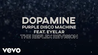 Purple Disco Machine - Dopamine [The Reflex Remix] ft. Eyelar