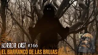 EL BARRANCO DE LAS BRUJAS (Horror Cast #166)