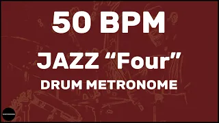 Jazz "Four" | Drum Metronome Loop | 50 BPM