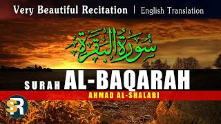 [Complete] Surah Al-Baqarah Heart Touching Recitation by Ahmad Al-Shalabi | English Translation