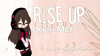 []Rise Up || MEP || 5K Special || Read desc! []