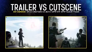 Battlefront II Trailers vs Final Cut-scenes Comparison