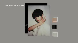 [1시간/ 1 HOUR LOOP] Stray Kids- Hello Stranger