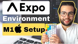 Expo Environment Setup for your React Native project (MacOS M1)