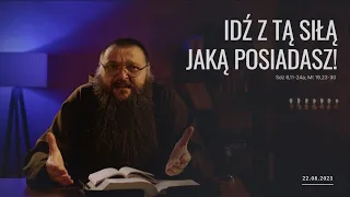 22.08.2023 Idź z tą siłą, jaką posiadasz!