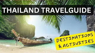 THAILAND TRAVELGUIDE 2024 - BEST DESTINATIONS & ACTIVITIES FOR YOUR NEXT TRIP