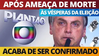 Após ameaça, acaba de ser confirmado: Presidente Jair Bolsonaro às vésperas da eleição