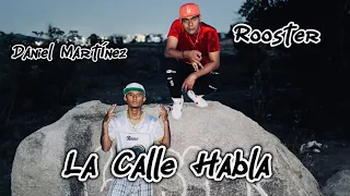 “La Calle Habla” Daniel Martínez ft Rooster (Video Oficial)