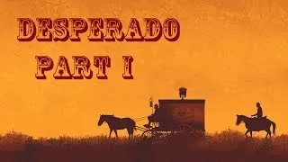 Desperado - Часть 1 - Ограбление поезда!