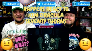 Rappers React To Kim Dracula Ft. Jonathan Davis "Seventy Thorns"!!!