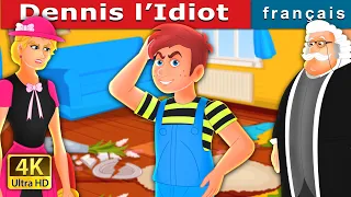 Dennis l"Idiot | Silly Dennis Story | Contes De Fées Français |@FrenchFairyTales