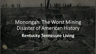 Monongah: The Worst Mining Disaster in American History