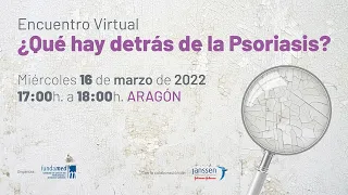 Encuentro Virtual: ¿Qué hay detrás de la Psoriasis? (Aragón)