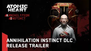 Atomic Heart: Annihilation Instinct DLC - Release Trailer