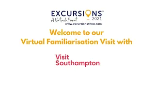 Visit Southampton - Virtual Familiarisation Visit